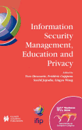 Information Security Management, Education and Privacy: IFIP 18th World Computer Congress TC11 19th International Information Security Workshops 22-27 August 2004 Toulouse, France