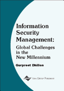 Information Security Management: Global Challenges in the New Millennium