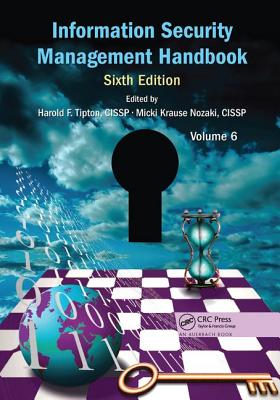 Information Security Management Handbook, Volume 6 - Tipton, Harold F. (Editor), and Krause Nozaki, Micki (Editor)