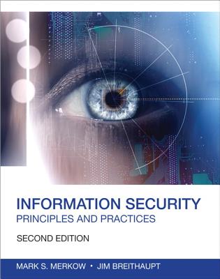 Information Security: Principles and Practices - Merkow, Mark, and Breithaupt, Jim