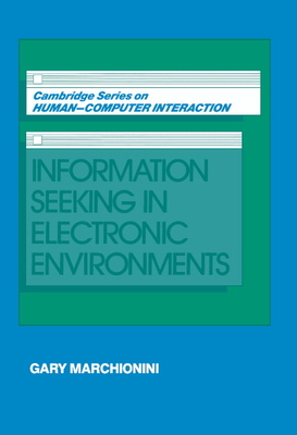 Information Seeking in Electronic Environments - Marchionini, Gary