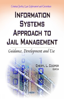 Information Systems Approach to Jail Management: Guidance, Development and Use - Cooper, Cheryl L (Editor)