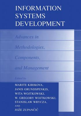 Information Systems Development: Advances in Methodologies, Components, and Management - Kirikova, Marite (Editor), and Grundspenkis, Janis (Editor), and Wojtkowski, Wita (Editor)