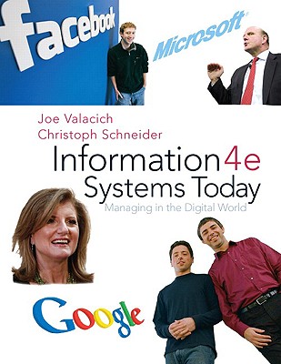 Information Systems Today: Managing the Digital World - Valacich, Joseph S, and Schneider, Christoph