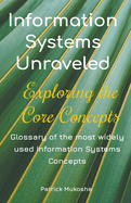 "Information Systems Unraveled: Exploring the Core Concepts"