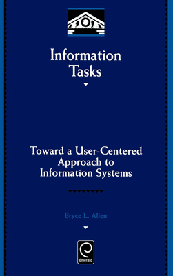 Information Tasks: Toward a User-Centered Approach to Information Systems - Allen, Bryce