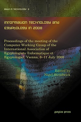 Information Technology and Egyptology in 2008 - Strudwick, Nigel, Professor