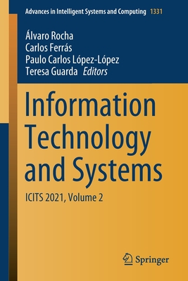 Information Technology and Systems: Icits 2021, Volume 2 - Rocha, lvaro (Editor), and Ferrs, Carlos (Editor), and Lpez-Lpez, Paulo Carlos (Editor)