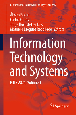 Information Technology and Systems: ICITS 2024, Volume 1 - Rocha, lvaro (Editor), and Ferrs, Carlos (Editor), and Hochstetter Diez, Jorge (Editor)