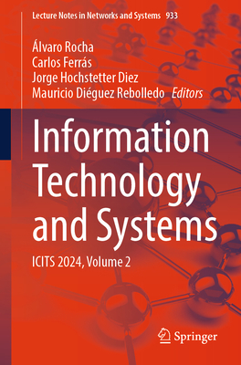 Information Technology and Systems: Icits 2024, Volume 2 - Rocha, lvaro (Editor), and Ferrs, Carlos (Editor), and Hochstetter Diez, Jorge (Editor)