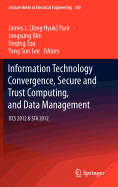 Information Technology Convergence, Secure and Trust Computing, and Data Management: Itcs 2012 & Sta 2012