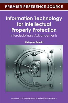 Information Technology for Intellectual Property Protection: Interdisciplinary Advancements - Sasaki, Hideyasu (Editor)