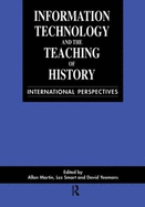 Information Technology in the Teaching of History: International Perspectives