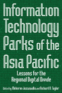 Information Technology Parks of the Asia Pacific: Lessons for the Regional Digital Divide: Lessons for the Regional Digital Divide