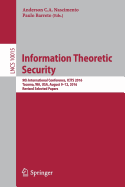 Information Theoretic Security: 9th International Conference, Icits 2016, Tacoma, Wa, USA, August 9-12, 2016, Revised Selected Papers