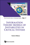 Information Theory Models of Instabilities in Critical Systems