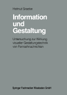 Information Und Gestaltung: Untersuchung Zur Wirkung Visueller Gestaltungstechnik Von Fernsehnachrichten