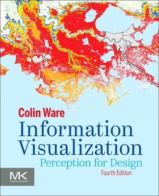 Information Visualization: Perception for Design - Ware, Colin