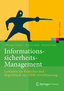 Informationssicherheits-Management: Leitfaden Fur Praktiker Und Begleitbuch Zur Cism-Zertifizierung