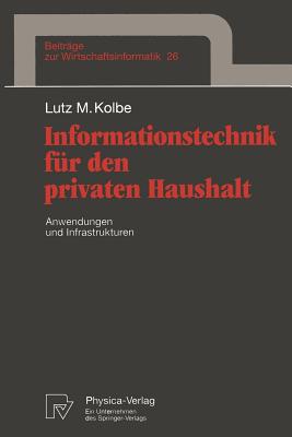 Informationstechnik Fur Den Privaten Haushalt: Anwendungen Und Infrastrukturen - Kolbe, Lutz M