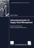 Informationstransfer Im Supply Chain Management: Analyse Aus Sicht Der Neuen Institutionenokonomie