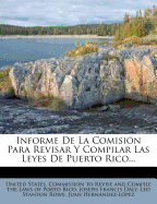Informe de La Comision Para Revisar y Compilar Las Leyes de Puerto Rico