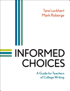 Informed Choices: A Guide for Teachers of College Writing