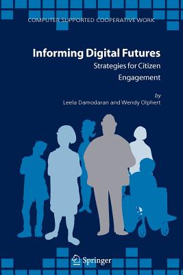 Informing Digital Futures: Strategies for Citizen Engagement - Damodaran, Leela, and Olphert, Wendy