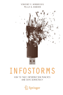 Infostorms: How to take Information Punches and Save Democracy