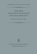 Infrared Detection Techniques for Space Research: Proceedings of the Fifth Eslab/Esrin Symposium Held in Noordwijk, the Netherlands, June 8-11, 1971