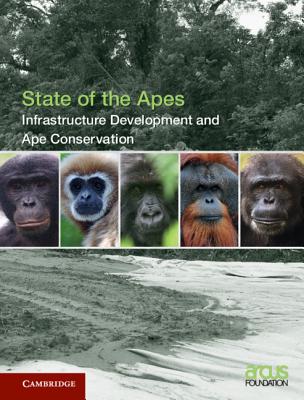 Infrastructure Development and Ape Conservation: Volume 3 - Arcus Foundation (Editor)