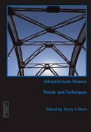 Infrastructure Finance: Trends and Techniques - Davis, Henry (Editor)