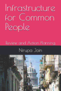 Infrastructure for Common People: Review and Action Planning