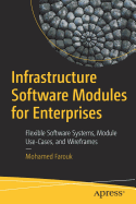 Infrastructure Software Modules for Enterprises: Flexible Software Systems, Module Use-Cases, and Wireframes