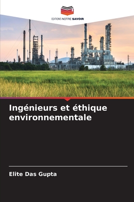 Ing?nieurs et ?thique environnementale - Gupta, Elite Das