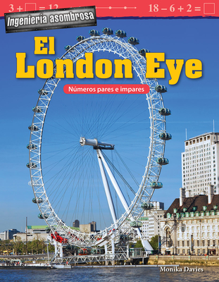 Ingenier?a Asombrosa: El London Eye: Nmeros Pares E Impares - Davies, Monika