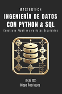 Ingenier?a de Datos Con Python Y SQL: Construye Pipelines de Datos Escalables