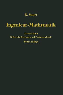 Ingenieur-Mathematik: Zweiter Band: Differentialgleichungen Und Funktionentheorie - Sauer, Robert