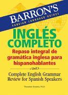 Ingls Completo: Repaso Integral De La Gramatica Inglesa Para Hispanohablantes/ Complete English Grammar Review for Spanish Speakers