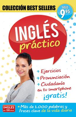 Ingl?s En 100 D?as - Ingl?s Prctico / Practical English: Coleccion Best Sellers - Ingl?s En 100 D?as
