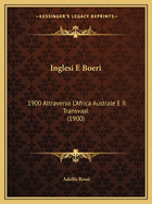 Inglesi E Boeri: 1900 Attraverso L'Africa Australe E Il Transvaal (1900)