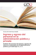 Ingreso y Egreso del Personal En La Administracion Publica y Privada