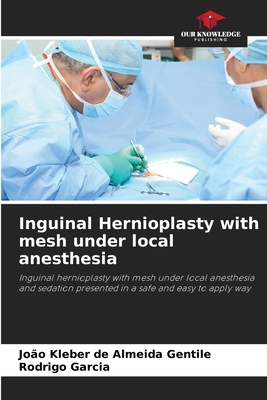 Inguinal Hernioplasty with mesh under local anesthesia - Gentile, Joo Kleber de Almeida, and Garcia, Rodrigo