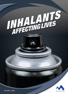 Inhalants: Affecting Lives