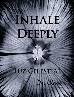 Inhale Deeply Luz Celestial - Dr Claus