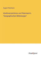 Inhaltsverzeichniss von Petermann's "Geographischen Mitteilungen"