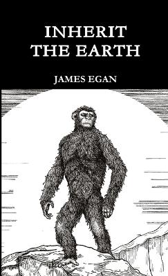 Inherit the Earth - Egan, James