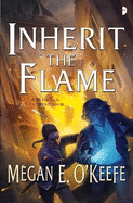 Inherit the Flame: A Scorched Continent Novel