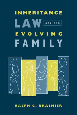 Inheritance Law and the Evolving Family - Brashier, Ralph C, and Weisberg, D Kelly (Editor)