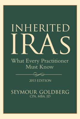 Inherited Iras: What Every Practitioner Should Know - Goldberg, Seymour